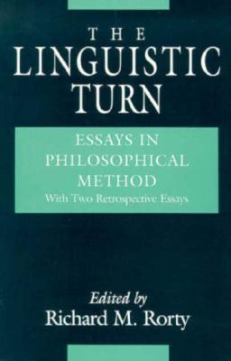 Book cover of The Linguistic Turn: Essays in Philosophical Method by Richard Rorty (Ed.)