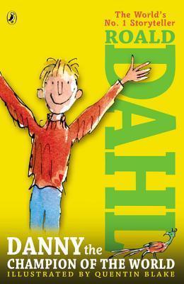 Book cover of Danny The Champion Of The World by Roald Dahl
