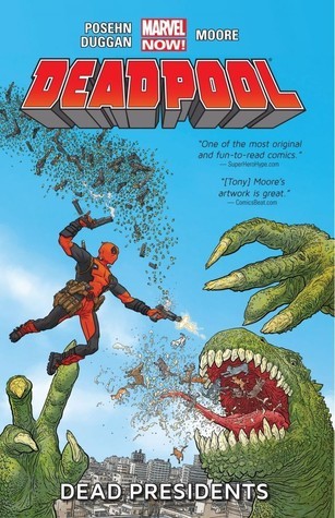 Book cover of Deadpool, Vol. 1: Dead Presidents by Brian Posehn (Writer), Gerry Duggan (Writer), Tony Moore (Artist)