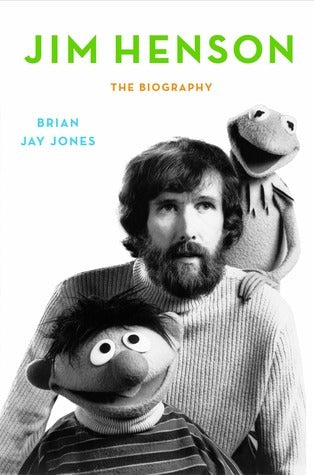 Book cover of Jim Henson: The Biography by Brian Jay Jones