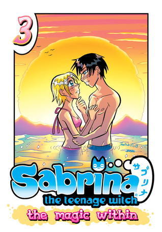 Book cover of Sabrina The Teenage Witch: The Magic Within, Vol. 3 by Tania del Rio