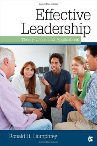 Book cover of Effective Leadership: Theory, Cases, and Applications by Ronald H Humphrey