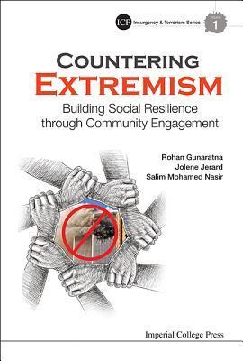 Book cover of Countering Extremism: Building Social Resilience Through Community Engagement by Jolene Jerard & Salim M Rohan Gunaratna, Jolene Jerard, Salim Mohamed Nasir