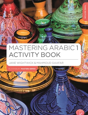 Book cover of Mastering Arabic 1 Activity Book (Bloomsbury Master Series by Jane Wightwick, Mahmoud Gaafar