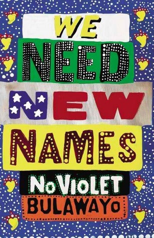 Book cover of We Need New Names by NoViolet Bulawayo