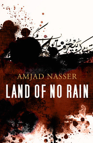 Book cover of Land Of No Rain by Amjad Nasser, Jonathan Wright (Trans.)