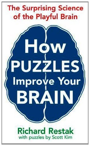 Book cover of How Puzzles Improve Your Brain: The Surprising Science Of The Playful Brain by Richard Restak