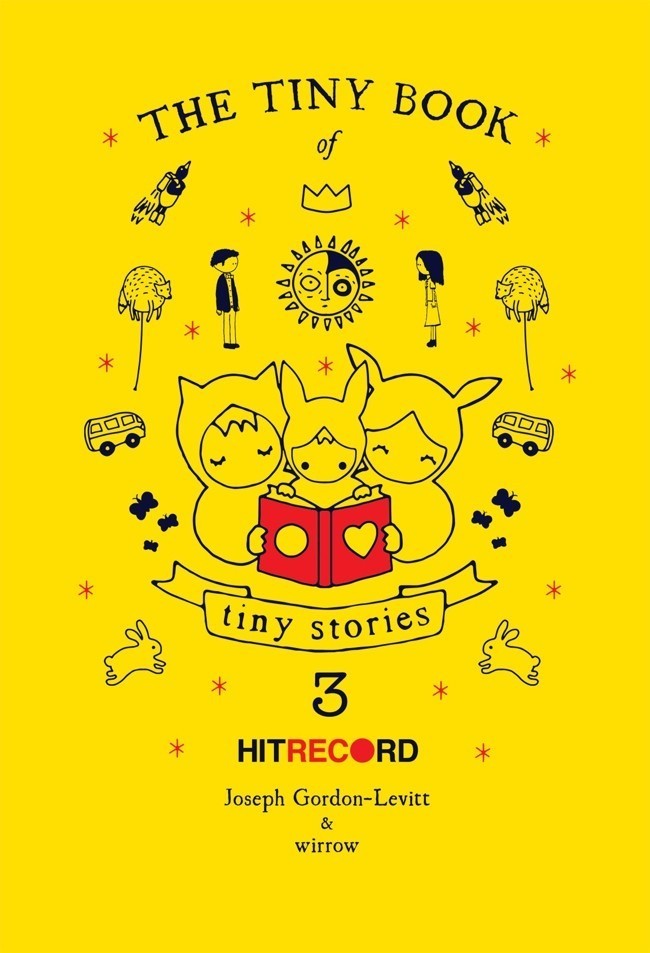 Book cover of The Tiny Book Of Tiny Stories, Vol. 3 by Joseph Gordon-Levitt (Ed.), wirrow (Foreword)