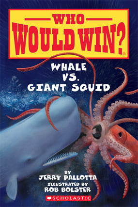 Book cover of Whale Vs. Giant Squid by Jerry Pallotta, Rob Bolster (Illus.)