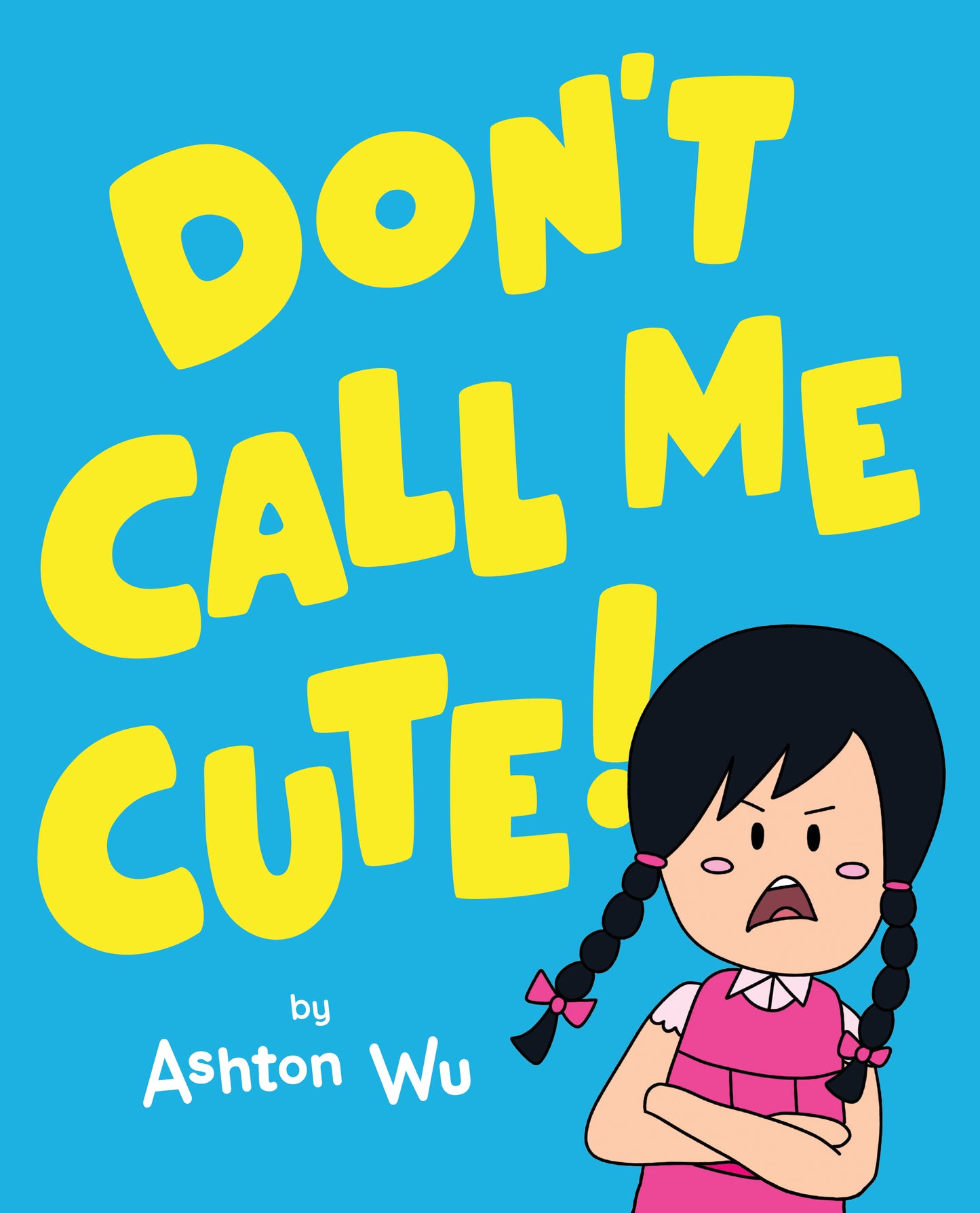 Book cover of Don't Call Me Cute! by Ashton Wu