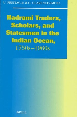 Book cover of Hadhrami Traders, Scholars and Statesmen in the Indian Ocean, 1750s to 1960s by Ulrike Freitag (editor)
