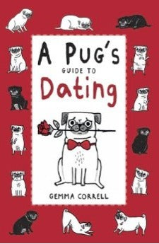 Book cover of A Pug's Guide To Dating by Gemma Correll