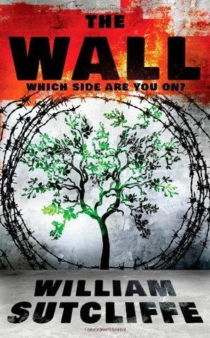 Book cover of The Wall by William Sutcliffe