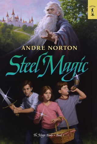 Book cover of Steel Magic by Andre Norton, Tristan Elwell (cover illustration)