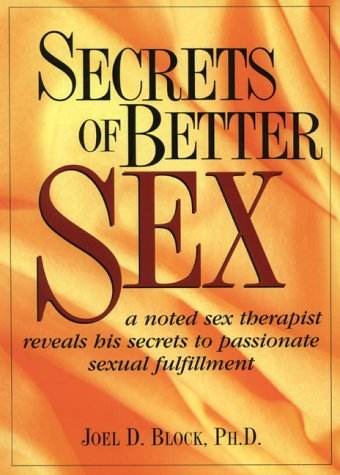 Book cover of Secrets of Better Sex by Joel D. Block