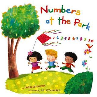 Book cover of Numbers At The Park: 1-10 by Charles Ghigna, Jatkowska Ag (Illustrations)