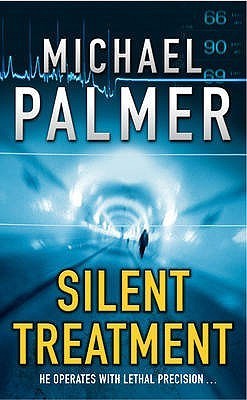 Book cover of Silent Treatment : Between Medicine And Murder The Line Is Scalpel-Thin by Michael Palmer