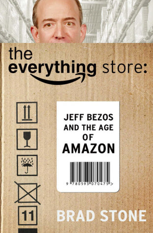 Book cover of The Everything Store: Jeff Bezos and the Age of Amazon by Brad Stone