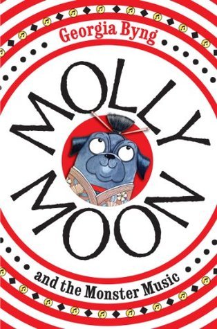 Book cover of Molly Moon And The Monster Music by Georgia Byng