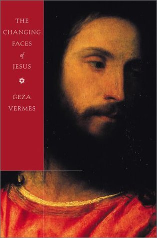 Book cover of The Changing Faces Of Jesus by Géza Vermes