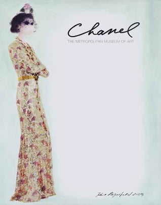 Book cover of Chanel by Harold Koda, Andrew Bolton, Olivier Saillard, Rhonda K. Garelick (Contribution by), Karl Lagerfeld (Contrib.), Caroline Rennolds Milbank (Contrib.), Nancy J. Troy (Contrib.)