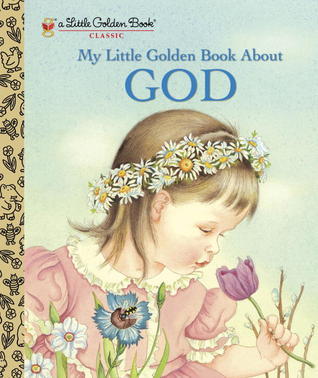 Book cover of My Little Golden Book About God by Jane Werner Watson