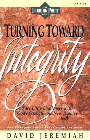 Book cover of Turning Toward Integrity by David Jeremiah