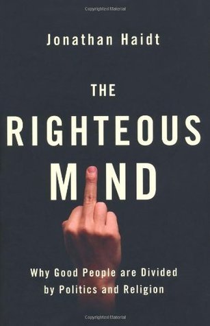 Book cover of The Righteous Mind: Why Good People Are Divided by Politics and Religion by Jonathan Haidt