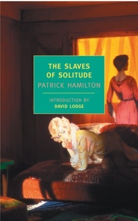 Book cover of The Slaves Of Solitude by Patrick Hamilton, David Lodge (Introduction)