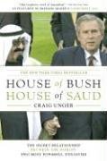 Book cover of House Of Bush, House Of Saud: The Secret Relationship Between The World's Two Most Powerful Dynasties by Craig Unger
