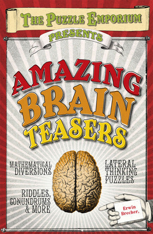 Book cover of Puzzle Emporium Presents Amazing Brain Teasers by Erwin Brecher