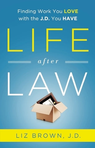 Book cover of Life After Law by Liz Brown