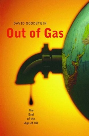 Book cover of Out Of Gas: The End Of The Age Of Oil by David Goodstein