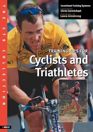 Book cover of The Cts Collection: Training Tips for Cyclists and Triathletes by Chris Carmichael, Lance Armstrong (Foreword), Jim Rutberg (Foreword)