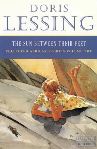 Book cover of The Sun Between Their Feet by Doris Lessing