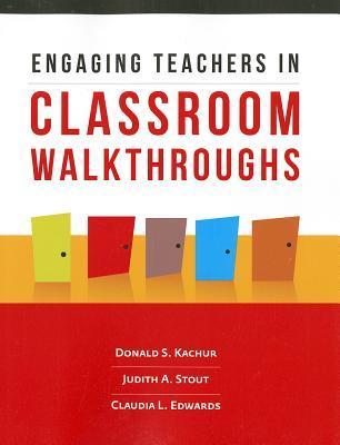 Book cover of Engaging Teachers In Classroom Walkthroughs by Donald S. Kachur, Judith A. Stout, Claudia L. Edwards