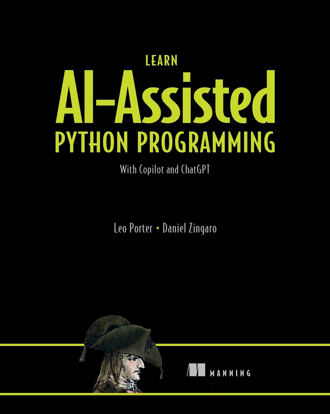 Book cover of Learn AI-Assisted Python Programming: With GitHub Copilot And ChatGPT by Leo Porter, Daniel Zingaro