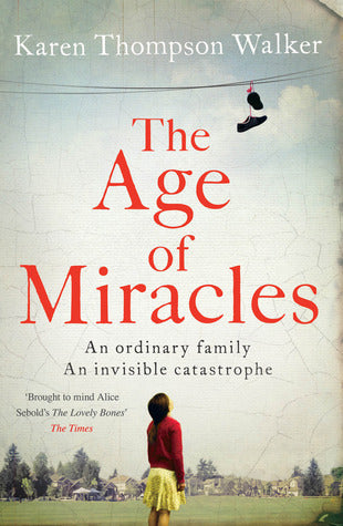 Book cover of The Age Of Miracles by Karen Thompson Walker