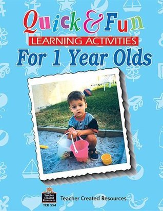 Book cover of Quick & Fun Learning Activities For 1 Year-Olds by Marla W. McGhee