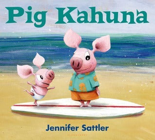 Book cover of Pig Kahuna by Jennifer Sattler