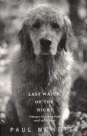 Book cover of Last Watch Of The Night: Essays Too Personal And Otherwise by Paul Monette