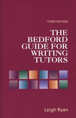 Book cover of The Bedford Guide For Writing Tutors by Leigh  Ryan