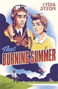 Book cover of That Burning Summer by Lydia Syson