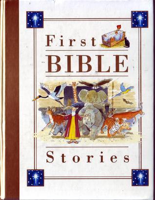 Book cover of First Bible Stories by John Dillow (Illus.)