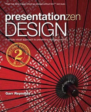 Book cover of Presentation Zen Design: Simple Design Principles And Techniques To Enhance Your Presentations by Garr Reynolds