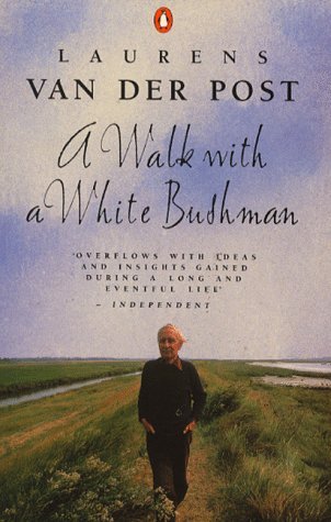 Book cover of A Walk With A White Bushman by Laurens van der Post