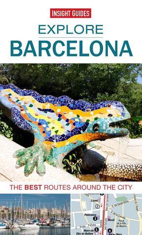Book cover of Explore Barcelona: The Best Routes Around The City by Insight Guides