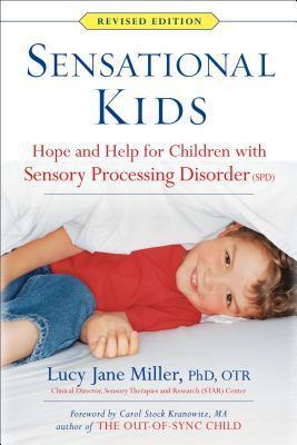 Book cover of Sensational Kids: Hope And Help For Children With Sensory Processing Disorder by Lucy Jane Miller