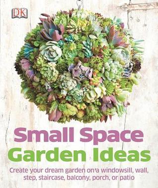 Book cover of Small Space Garden Ideas by Philippa Pearson