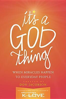 Book cover of It's A God Thing: When Miracles Happen To Everyday People by Don Jacobson